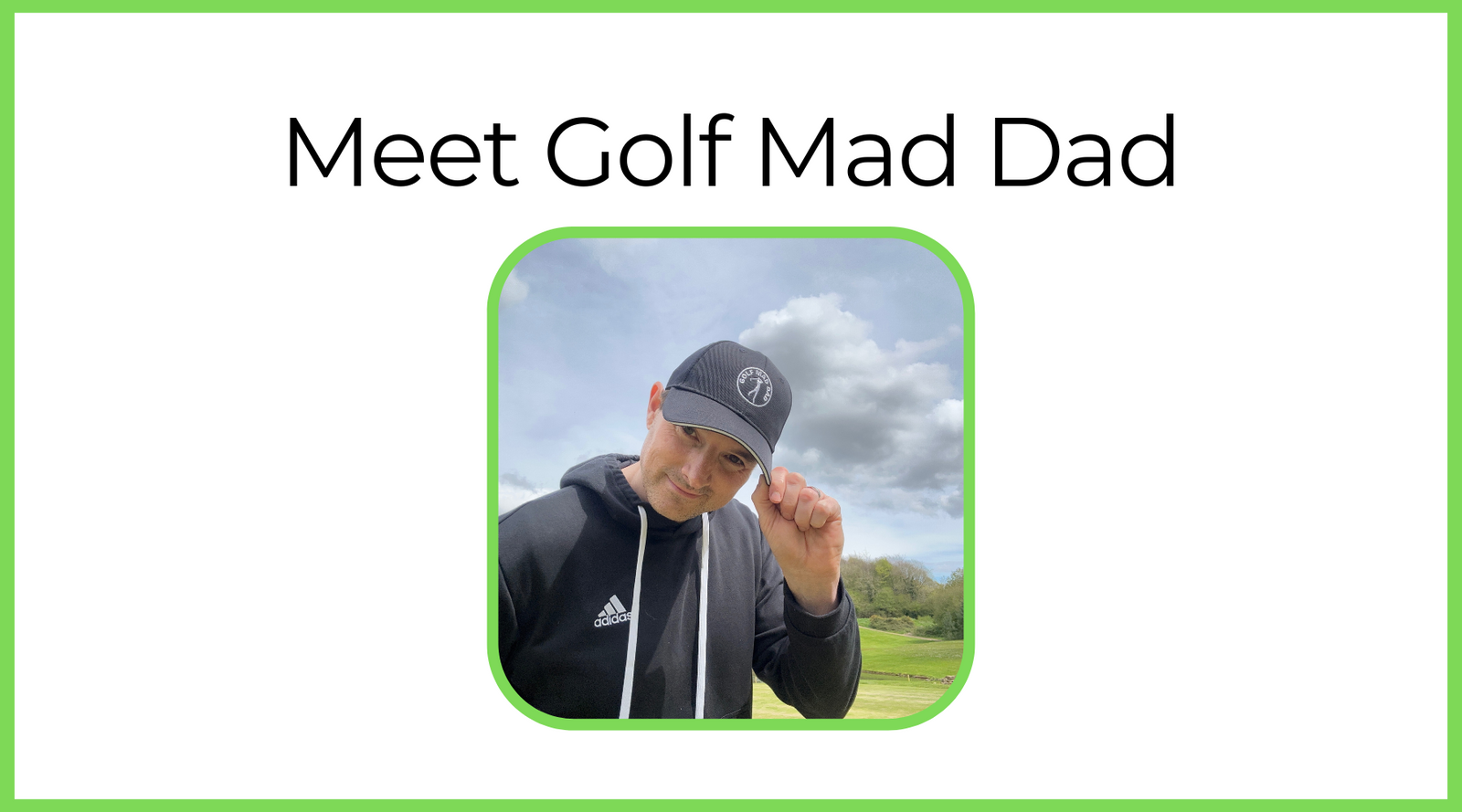 Meet Golf Mad Dad