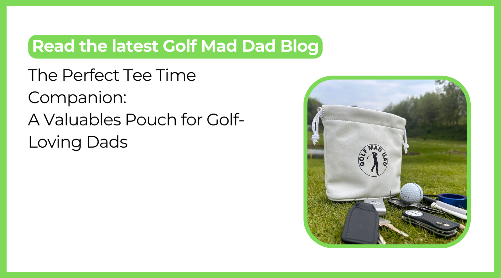 The Perfect Tee Time Companion: A Valuables Pouch for Golf Loving Dads